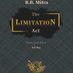 Mitra’s Limitation Act by D P Dey – 24th Edition 2024