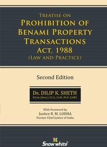 Treatise on Prohibition of Benami Property Transactions Act, 1988 – Law & Practice by Dr. Dilip K Sheth – 2nd Edition 2024