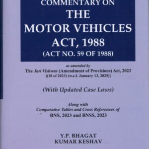 Commentary on Motor Vehicle Act, 1988 by Y P Bhagat & Kumar Keshav – Reprint Edition 2026