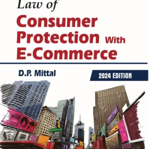 Law of Consumer Protection with E-Commerce by D P Mittal – Edition 2024