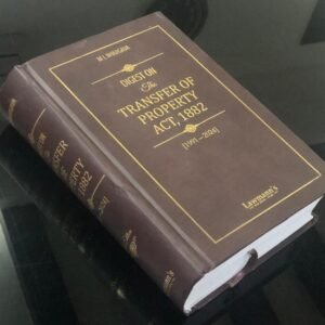 Didest On The Transfer of Property Act 1882 by M L Bhargava – 3rd Edition 2024