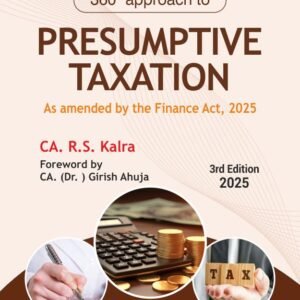 A 360° Approach to PRESUMPTIVE TAXATION by  R.S. KALRA – 3rd Edition 2025