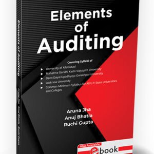 Elements of Auditing by Aruna Jha, Anuj Bhatia, Ruchi Gupta – Edition 2024