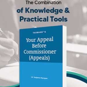 Your Appeal Before Commissioner (Appeals) by Sanjeeva Narayan – 3rd Edition 2024