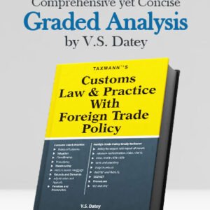 Customs Law & Practice with Foreign Trade Policy by V.S. Datey – 26th Edition 2024