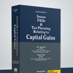 Issues FAQs & Tax Planning Relating to Capital Gains by D.C. Agrawal, Sanjiv Dutt – 2nd Edition 2024