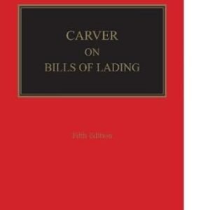 Carver on Bills of Lading by Francis Rose and Professor Francis M B Reynolds – 5th Edition 2024