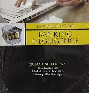 Banking Negligence by Dr. Mahesh Koolwal – 2nd Edition 2024