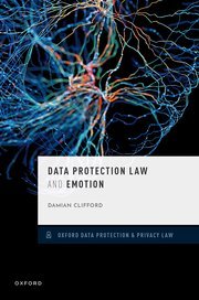 Data Protection Law and Emotion by Damian Clifford  – Edition 2024