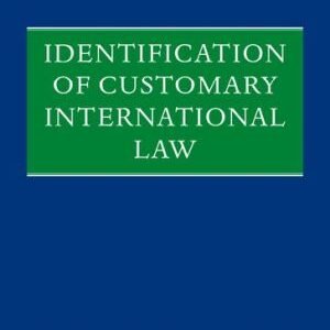 Identification of Customary International Law by Michael Wood, Omri Sender – Edition 2024