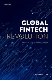 Global Fintech Revolution Practice, Policy, and Regulation by Lerong Lu – Edition 2024