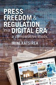 Press Freedom and Regulation in a Digital Era by Irini Katsirea – Edition 2024