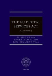 The EU Digital Services Act by Folkert Wilman, Saulius Lukas Kalėda, and Paul-John Loewenthal – Edition 2024