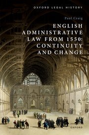 English Administrative Law from 1550 by Paul Craig – Edition 2024