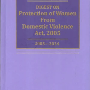 Digest on Protection of Women from Domestic Violence Act, 2005-2024  by A. S. Arora – 1st Edition 2024