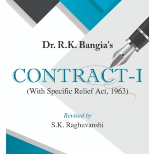 CONTRACT-I (With Specific Relief Act, 1963) 10th Edition 2025 by Dr R K Bangia