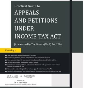 Appeals And Petitions Under Income Tax Act by Dr. A.L. Saini – Edition 2024