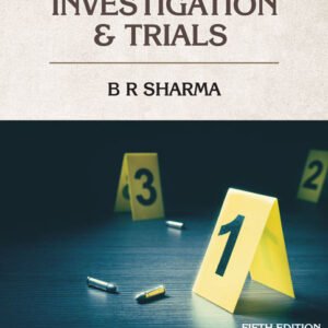 The Firearms in Criminal Investigation & Trials by BR Sharma – 5th Edition 2022