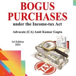 Bharat Complete Guide on Bogus Purchases by Amit Kumar Gupta – 1st Edition 2024