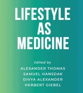 Lifestyle As Medicine by Alexander Thomas; Samuel Hansdak; Divya Alexander; Herbert Giebel – Edition 2024