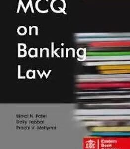 MCQ on Banking Law by  Bimal N. PatelDolly JabbalPrachi V. .Motiyani – 1st Edition 2015