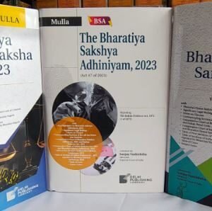 Bharatiya Nagarik Suraksha Sanhita, 2023, Bharatiya Nyaya Sanhita, 2023 & Bharatiya Sakshya Adhiniyam 2023 by Mulla – Edition 2024