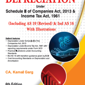 Depreciation under Schedule II of Companies Act, 2013 & Income Tax Act, 1961 by CA Kamal Garg – 6th Edition 2024