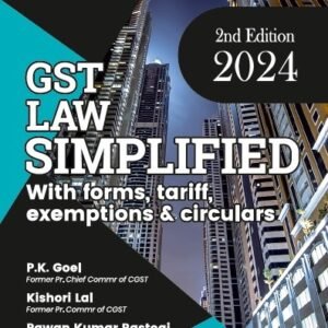 Bharat GST Law Simplified with Forms,Tariff And Exemptions by P.K. Goel – 2nd Edition 2024