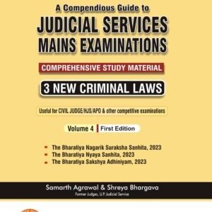 A Compendious Guide to Judicial Services Mains Examinations (Volume 4) by Samarth Agrawal and Shreya Bhargava – 4th Edition 2024