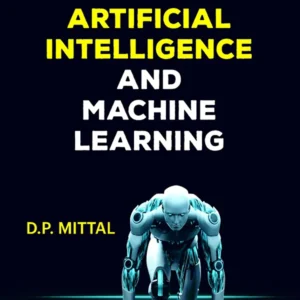 Handbook on Artificial Intelligence & Machine Learning by D.P. Mittal – 1st Edition 2025