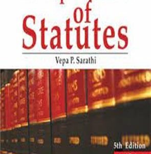 Interpretation Of Statutes by Vepa P. Sarathi – Edition 2015