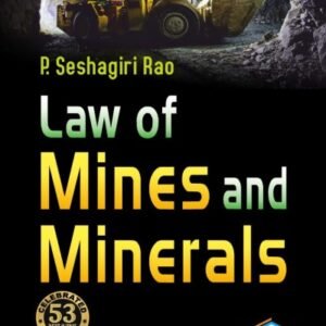 The Law of Mines And Minerals by P Seshagiri Rao (Set of 2 Vols)- Edition 2024  