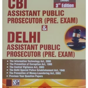 Singhal’s CBI & DELHI ASSISTANT PUBLIC PROSECUTOR (PRE.EXAM) by Singhal’s Law – Edition 2024