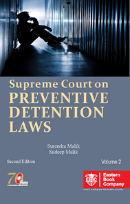 Supreme Court on Preventive Detention Laws (2 Volume)  by Surendra Malik and Sudeep Malik – 2nd Edition 2019