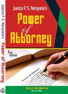 Power of Attorney by Justice P. S. Narayan – 3rd Edition 2022