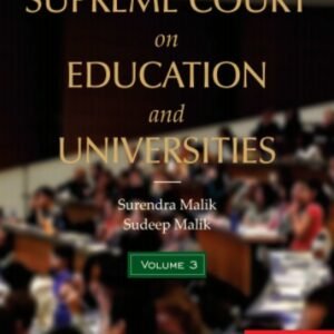 Supreme Court on Education and Universities (1950 to 2019) (in 3 Volumes) by Surendra Malik and Sudeep Malik – Edition 2019