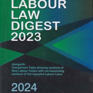 Labour Law Digest 2023 by  V K Kharbanda – Edition 2024