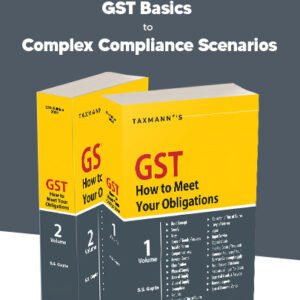 GST How to Meet Your Obligations by S.S. Gupta – 15th Edition 2024