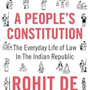 A People’s Constitution by Rohit De – Edition 2018