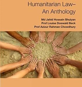 International Humanitarian Law An Anthology by Bhuiyan, Jahid Hossain – Edition 2011