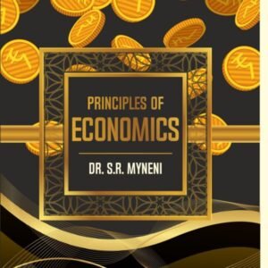 Principles of Economics by Dr. S.R Myneni – Edition 2019