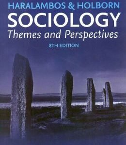 Sociology Themes & Perspectives by Michael Haralambos, Martin Holborn, Steve Chapman – Edition 2014