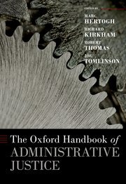 The Oxford Handbook of Administrative Justice by Marc Hertogh, Richard Kirkham, Robert Thomas – Edition 2022