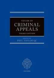 Taylor on Criminal Appeals by Paul Taylor QC – 3rd Edition 2022