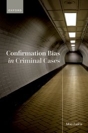 Confirmation Bias in Criminal Cases by Moa Lidén – Edition 2023