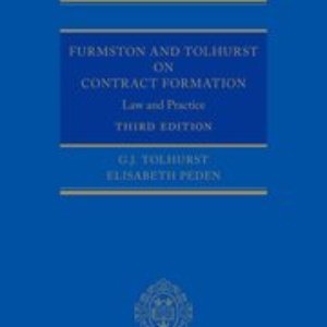 Furmston and Tolhurst on Contract Formation by G.J. Tolhurst, Elisabeth Peden – Edition 2023