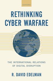 Rethinking Cyber Warfare by R. David Edelman – Edition 2024