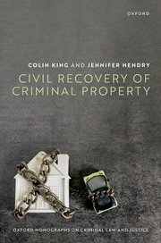 Civil Recovery of Criminal Property by Prof Colin King and Prof Jennifer Hendry – Edition 2023