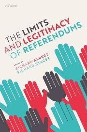 The Limits and Legitimacy of Referendums by Richard Albert, Richard Stacey – Edition 2022