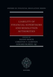 Liability of Financial Supervisors and Resolution Authorities by Danny Busch, Christos Gortsos, and Gerard McMeel QC – Edition 2022